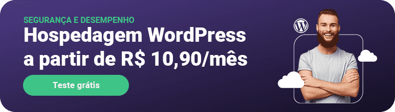 Clique aqui para testar gratuitamente nossa hospedagem WordPress.
